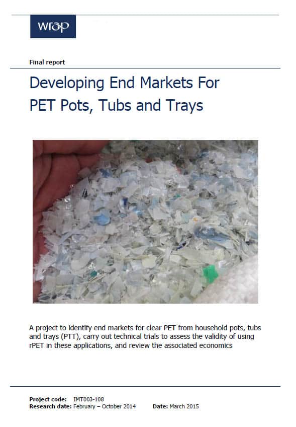Click here to access WRAP's Developing End Markets for PET Pots, Tubs and Trays